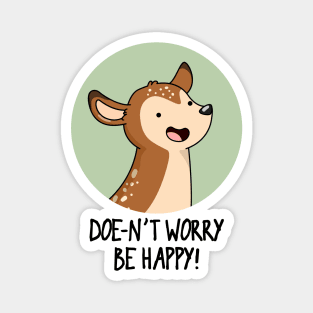 Doe-nt Worry Be Happy Cute Deer Pun Magnet