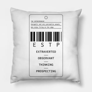 ESTP - The Entrepreneur - Extraverted Observant Thinking Prospecting Pillow