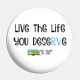 Live The Life You DeseRVe Pin