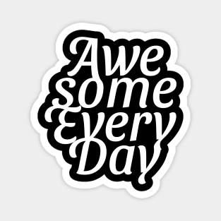 awesome every day Magnet