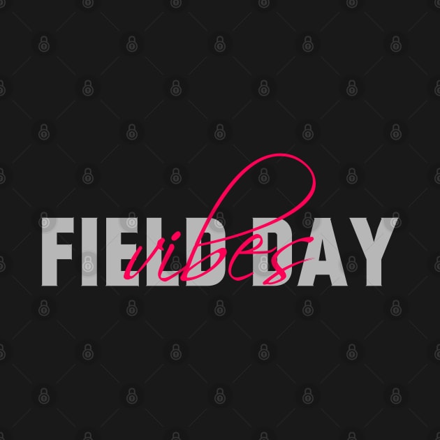 Field Day Vibes black by photographer1