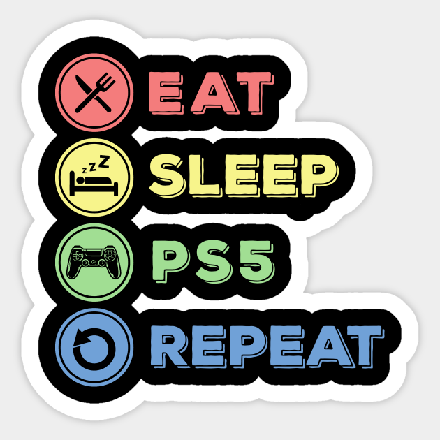 Funny Eat Sleep PS5 Repeat Gift for Lover Video Game - Eat Sleep Ps5 Repeat - Sticker | TeePublic Funny Eat Sleep PS5 Repeat Gift for Lover Video Game - Eat Sleep Ps5 Repeat - Sticker | TeePublic