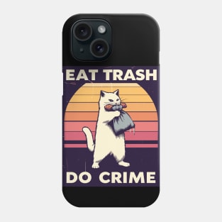 Eat Trash Do Crime street cat Phone Case