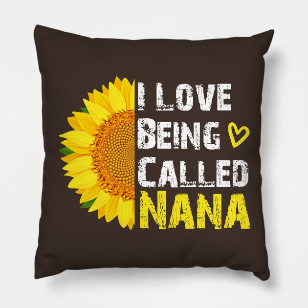 I Love Being Called Nana Sunflower ,i love being called nana sunflower Pillow by TeeAMS