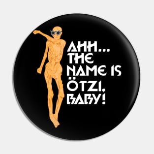 Ahh...The Name is Otzi Baby Pin