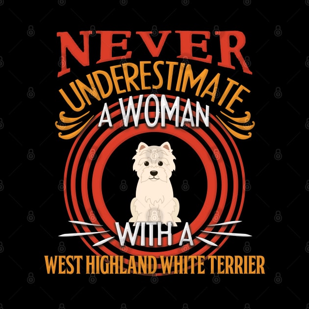 Never Underestimate A Woman With A West Highland White Terrier Silhouette - Gift For Mother of West Highland White Terrier Dog Breed by HarrietsDogGifts