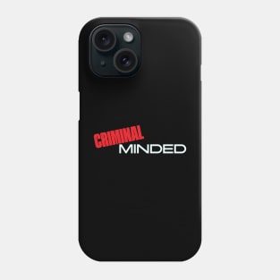 Criminal Minded Phone Case