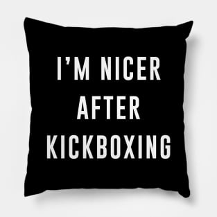 I'm Nicer After Kickboxing Pillow