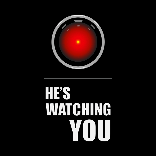 HAL is Watching YOU by katiestack.art