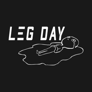 Leg Day / gym  / workout / exercise T-Shirt