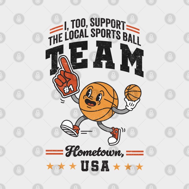 Funny Local Sports Team: Basketball Design For The Non-Sports Enthusiast by TwistedCharm