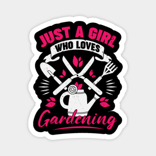 Just A Girl Who Loves Gardening Magnet
