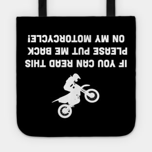 If You Can Read This Please Put Me Back On My Mototrcycle. Tote