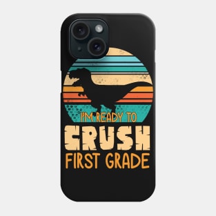 Dinosaur Student Back School I'm Ready To Crush First Grade Phone Case