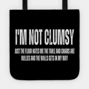 Im Not Clumsy Funny and Sarcastic for Men Women Boys Girls Tote