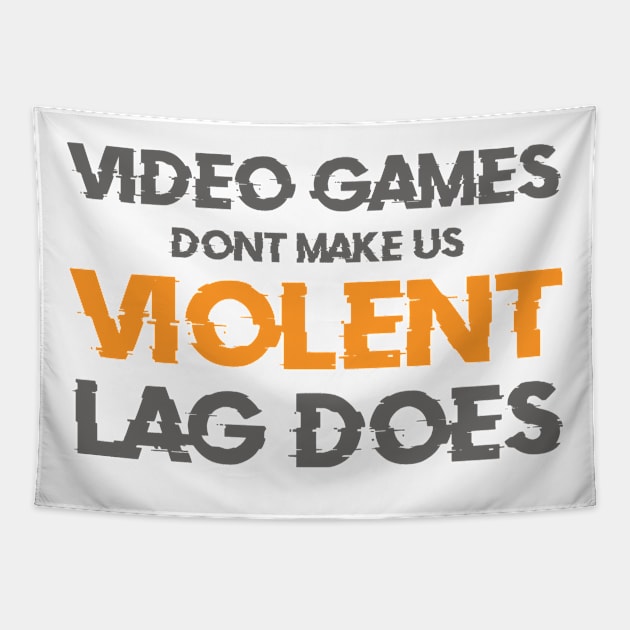 Video Games Don't Make Us Violent Lag Does Tapestry by GMAT