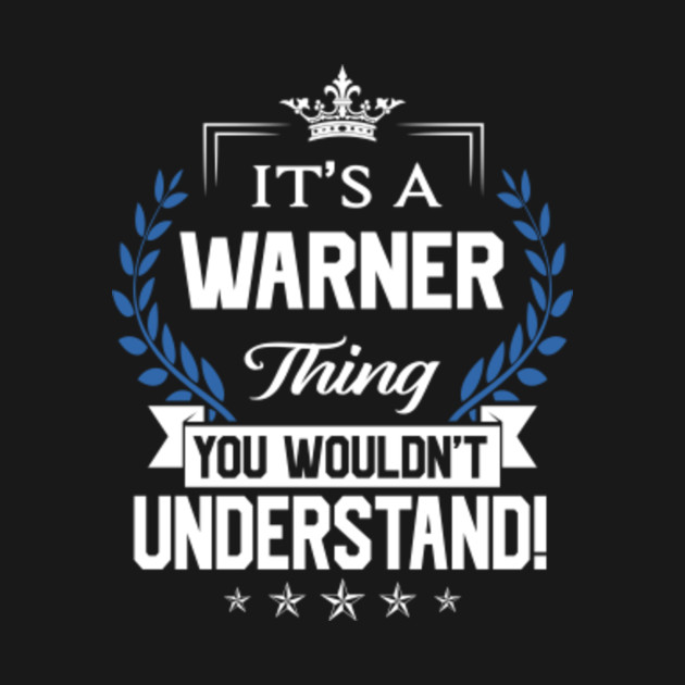 Discover Warner Name T Shirt - Warner Things Name You Wouldn't Understand Name Gift Item Tee - Warner - T-Shirt