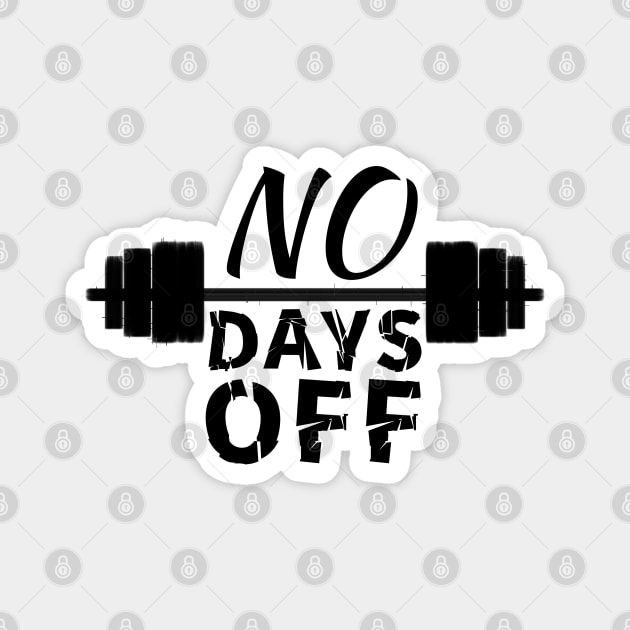 no days off, gym motivation Magnet by jokispalette