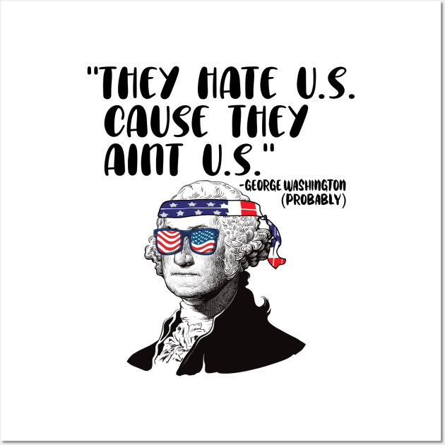 They Hate Us Cuz They Anus - They Hate Us Cause They Anus - Posters and Art  Prints