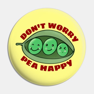 Don't Worry Pea Happy | Peas Pun Pin