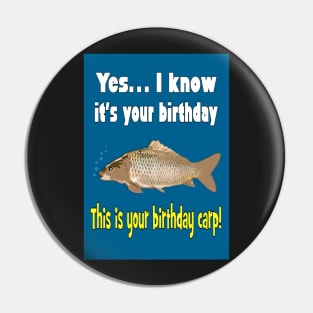 Your birthday carp! Pin