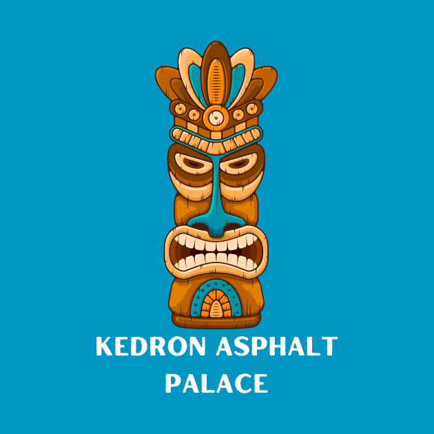 Tiki by Kedron Asphalt Palace