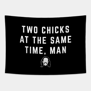 Two chicks at the same time, man Tapestry