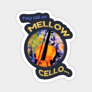 They Call Me Mellow Cello Magnet