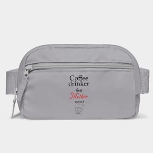 Coffee Drinker first, Mother second Bag