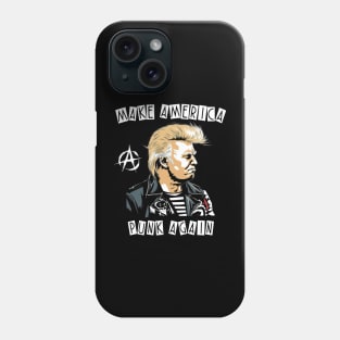 Trump Make America Punk Again Phone Case