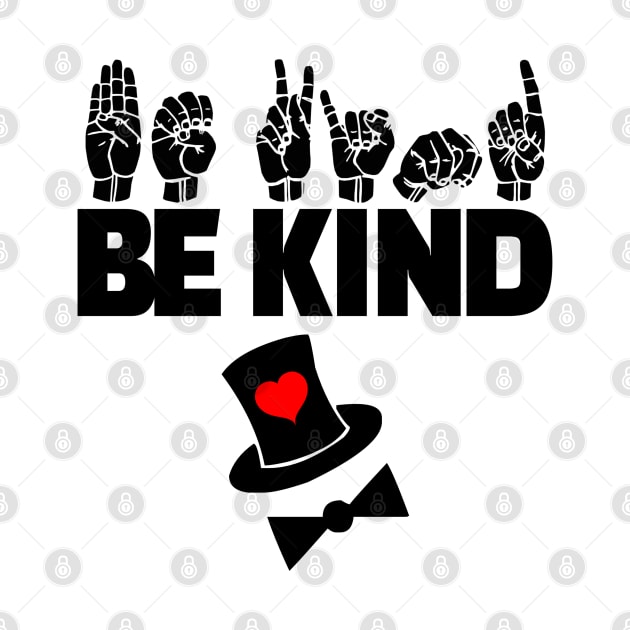 BE KIND text and ASL black and white design - Asl - T-Shirt | TeePublic