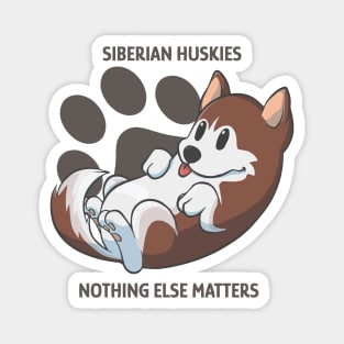 Red Siberian huskies, nothing else matters Magnet