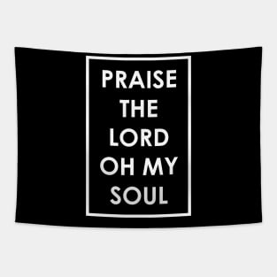 Praise The Lord Oh My Soul Tapestry