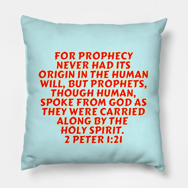 Bible Verse 2 Peter 1:21 Pillow by Prayingwarrior