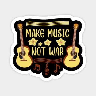 Make Music Not War Guitar Lover Music Quotes For Musician Magnet