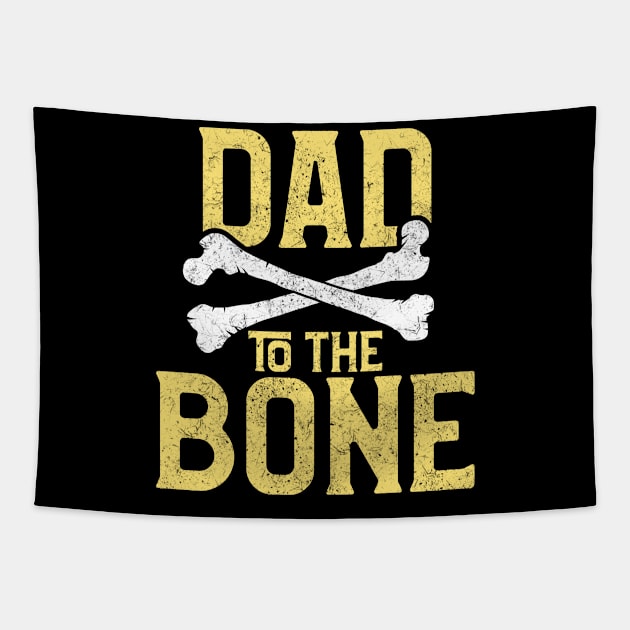 Funny Dad To The Bone Pun Father's Bad To The Bone Tapestry by theperfectpresents