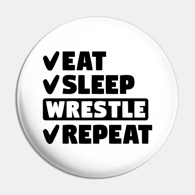 Eat, sleep, wrestle, repeat Pin by colorsplash