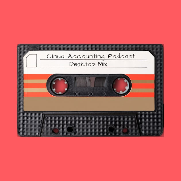 Limited Edition- Desktop Mix Tape by Cloud Accounting Podcast