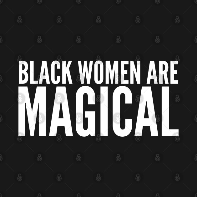 Black Women Are Magical | Black power by UrbanLifeApparel