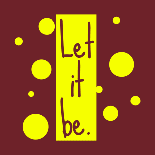 Let it be T-Shirt