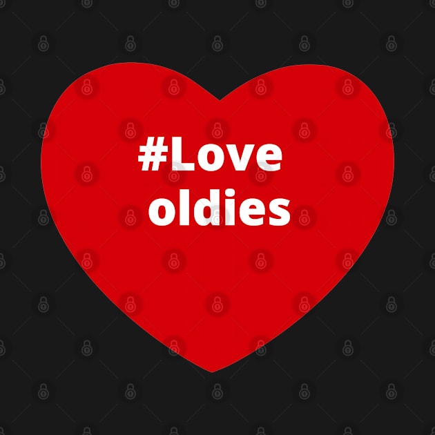 Love Oldies - Hashtag Heart by support4love