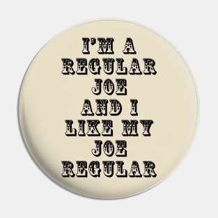 Regular Coffee Joe Pin