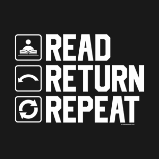 Funny Librarian Humor Read Return Repeat Library Gag T-Shirt