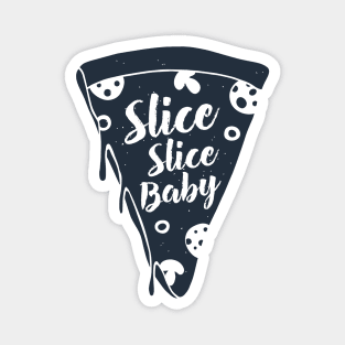 Hand Drawn Pizza Slice. Slice, Slice, Baby. Lettering Magnet