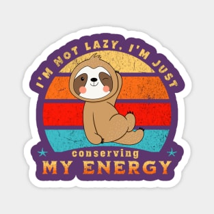 I'm not lazy, I'm just conserving my energy Funny Cute Sloth Magnet