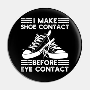 I Make Shoe Contact Before Eye Contact Pin