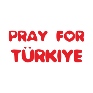 Pray for Turkiye T-Shirt