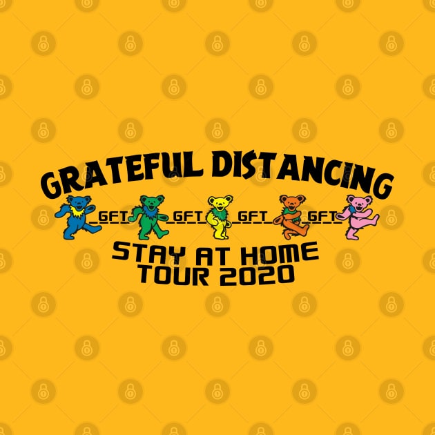 Funny Grateful Distancing Stay at Home Tour 2020 by Twister