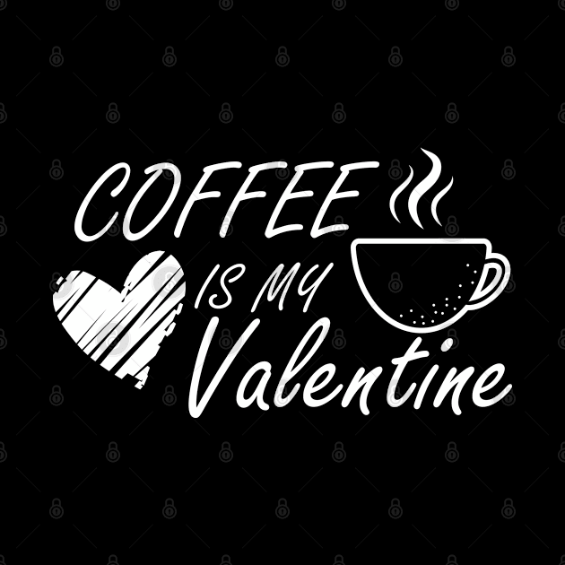 Coffee is my Valentine by KC Happy Shop