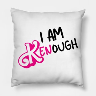 I am Kenough Barbiecore Life in the Dreamhouse Movie Ken Movie Quote Tee Pillow